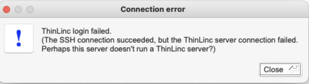ThinLinc error: The SSH connection succeeded, but the ThinLinc server connection failed
